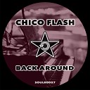 Chico Flash - Back Around Chi Key Dub