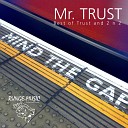 Mr Trust - Stronger Than a Man