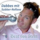 Beat Von Stein - Dabbes mit Subber Reflexe