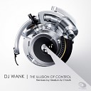 DJ Wank - The Illusion of Control Healium Remix
