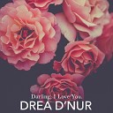 Drea D nur feat Zuri Appleby - Darling I Love You feat Zuri Appleby