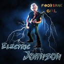 Electric Johnson - Food Bank Girl