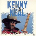 Kenny Neal - Can t Have Your Cake And Eat it Too