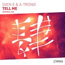 Sven E A Tronix - Tell Me Radio Edit