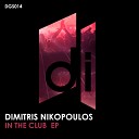 Dimitris Nikopoulos - In The Club Original Mix
