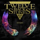 Twelve Back Stones - Stars Radio Edit