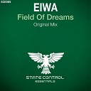 Eiwa - Field Of Dreams Original Mix