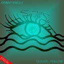 Danny Knight - Clouds Original Mix