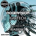 Rogervision - Giotech Rabent Remix
