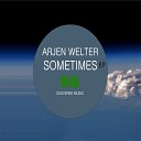Arjen Welter - Sometimes Original Mix