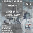 Anti Slam W E A P O N Henderson - Attack of The Giant Orangutan Rauschmusik…