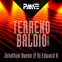 Jonathan Bueno feat Dj Edward K - Terreno Baldio Original Mix