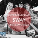 Saweetie GALXARA - Sway With Me Denis Bravo Radio Edit