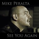 Mike Peralta - See You Again