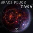 Dj Producer TANA - Space Pluck