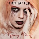 Tiffany Milkey - Mad Hatter