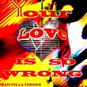 M - Your Love Is So Wrong Maxi Pella Version