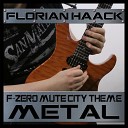 Florian Haack - Mute City Theme from F Zero Metal Version