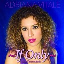 Adriana Vitale - If Only