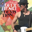 Deerheart - Say You Don t Need Me