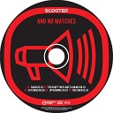 Scooter - And No Matches Remastered