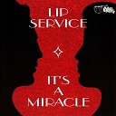 Lip Service - It s A Miracle Extended Dance Mix