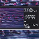 Johnny Griffin Matthew Gee - The Swingers Get the Blues Too