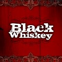 Black Whiskey - Stone Cold Comford