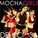 Mocha Girls - I Kissed a Girl