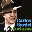 Carlos Gardel - Che bartolo