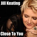 Jill Keating - Close To You
