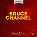 Bruce Channel - Love Me Original Mix