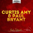 Curtis Amy Paul Bryant - Wake Up in the Mornin Original Mix