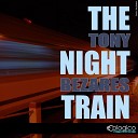 Tony Bezares - The Night Train Deep Dub Rail Mix