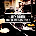 Alex Dimitri - Looking For Party People Alex Funk U Soul Mix