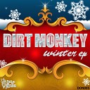 Dirt Monkey - Winter Riddim Original Mix