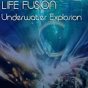 Life Fusion - Underwater Explosion DJ GLS Remix