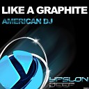 American DJ - Like A Graphite Mark Tha House