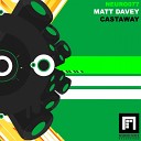Matt Davey - Castaway Original Mix