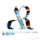 The House Arts T B Mento Hoan - Barcelona Original Mix