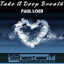 Paul Loeb - Take A Deep Breath Original Mix
