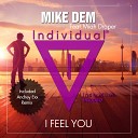 Mike Dem feat Miah Draper - I Feel You Original Mix