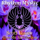 Scott Ducey - Give Me Satisfaction Original Mix
