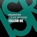 FrankStar feat Louise Browne - Follow Me Original Mix