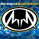 Mad Morello - Get On Your Feet Radio Mix