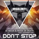 Dj Holek Mode Of Death feat Elephant Girl - Don t Stop Original Mix