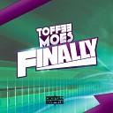 Toffee Moes - Finally Original Mix