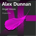 Alex Dunnan - Angel Voices Original Mix