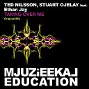 Ted Nilsson Stuart Ojelay feat Ethan Jay - Taking Over Me Original Mix