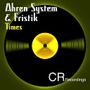 Ahren System Fristik - Times Original Mix